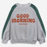 Good Morning Sweatshirt Thumbnail
